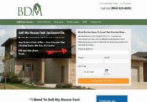 Sell My House Fast Jacksonville – BDM Properties of Florida LLC - I need to sell my house fast Jacksonville! We buy houses Jacksonville and surrounding areas in as little as 7 days. Get a cash offer today!