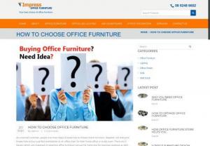 How to Choose Office Furniture? - Selecting office furniture for your office is an important thing at a selection of furniture suitable to office design and colours.