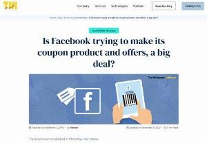 Is Facebook Trying to Make its Coupon Product and Offers,  a Big Deal? - Some brand-friendly features update from Facebook can make its coupon product and offers a big deal.