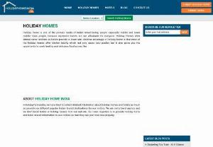 Holiday Home in India - List of holiday homes with complete information including location,  facilities,  tariff,  booking address and phone number are available for all major tourist destinations in India. Budget hotels information like full address,  facilities,  phone number,  email,  tariff,  check in and check out times etc. For all popular tourist places in India are also listed in this website.