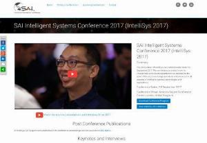 AI Conference - Intelligent Systems Conference (IntelliSys) 2017 will focus on areas of intelligent systems and artificial intelligence (AI) and how it applies to the real world. IntelliSys is one of the best respected Artificial Intelligence (AI) Conference.