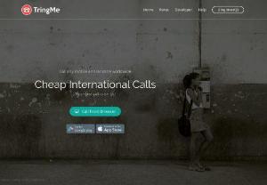 Cheap International Calls from Mobile App and Website | TringMe - Make cheap international calls to mobiles and landlines from web or app with TringMe. Lowest calling rate - HD voice quality - Unblockable. First call is on us!