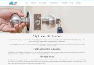 City Locksmith London - City Locksmith London is an established and dedicated company that specializes in providing premium residential and commercial locksmith services. Our team of experienced and highly trained locksmiths have expertise in a range of areas such as lock installation,  repairs,  rekeying,  digital systems and more. We provide 24/7 emergency services to our clients so they can feel secure in their homes and businesses. We also offer a variety of lock upgrade solutions to improve the safety.