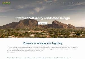 Phoenix Landscape and Lighting - Phoenix Landscape and Lighting company is Arizona's premier residential and commercial landscape contractor.