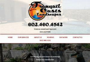 Tranquil Oasis Landscapes - Tranquil Oasis Landscapes Veteran owned company: Premium Landscape design/installation and custom maintenance (Oasis care) company. We install landscapes that turn your back or front yard into an Oasis.