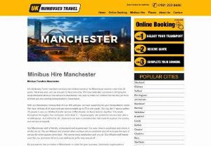 Cheap Minibus Hire Manchester | Book Minibuses Online | Minibus Transfers Manchester - UK Minibuses Travel - Book Minibus Online Manchester! We are offering minibus Hire Manchester with a driver. With vehicles ranging from 6, 8, 10, 14, 16, 24 and 33 Seaters.