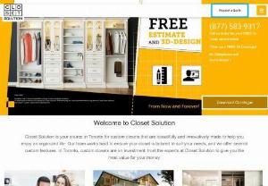 Closet Solution - Closet Solution is your source for beautifully made custom closets in Toronto and innovative storage systems designed to help you enjoy the organized life.