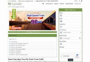 Same day agra tour by train | taj mahal tour by train - Same day agra tour by train is very affordable tour to visit agra. Usmani tours offers best our package to agra.