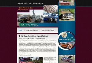 We Buy Junk Cars Cash Hialeah - Are you looking to have an old,  broken down car removed from your property in Hialeah,  Florida?