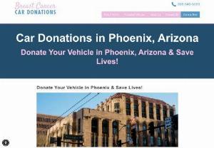 Breast Cancer Car Donations Phoenix,  AZ - Making a vehicle donation in Arizona provides Breast Cancer organizations with the money they need to continue their research. By donating your vehicle,  you are saving lives. You are supporting organizations and giving breast cancer fighters and their families hope.