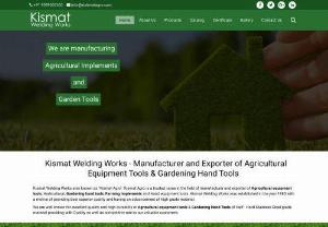 Agriculture implements and garden tools - Kismat Welding Works has come out as a Leading Manufacturer and Exporter of Agricultural,  Horticultural,  Gardening and Farming Implements and Hand equipment tools