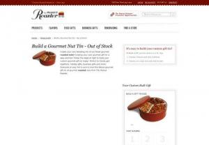 Build a Gourmet Nut Tin - Build a Gift - The Peanut Roaster - The Peanut Roaster offers a savory selection of roasted nuts,  including flavored nuts,  candied nuts,  and chocolate nuts. Virginia peanuts are a delectable gourmet snack or food gift.