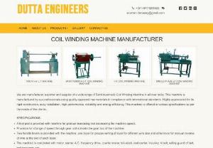 Coil Winding Machine Supplier in India - We are the best and exclusive manufacturer,  exporter and supplier of a wide range of Semi Automatic Coil Winding Machine in all over India at Dutta Engineers. This machine is manufactured by our professionals using quality approved raw materials in compliance with international standards. For buy this machine at affordable cost,  then call us +91-9414265623.