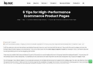 6 Tips for High-Performance Ecommerce Product Pages - The customers who are interesting in purchasing the products are too much involved with the internet. They prefer the search engines and view the product page instead of going to store physically. This is one of the cause that the Web Design Company in Dubai are focusing on the e-commerce site and are doing marketing and as well as designing optimization.