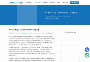 Android app development company - Smarther rated as leading android application development company India works in long term business collaboration and enhance your mission on time. Some other reasons to choose Smarther as your android app development company is our top priority,  We are experienced on field for past 5+ years and developed successfully more than 100+ mobile application globally till date and worked with 40+ satisfied clients.