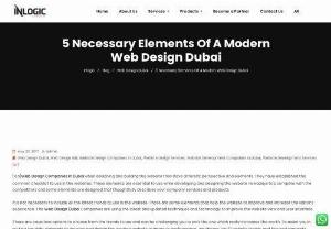 5 Necessary Elements Of A Modern Web Design Dubai - It is not necessary to include all the latest trends to use in the website. There are some elements that help the website to improve and increase the visitor's experience. The Web Design in Dubai Companies are using the latest and updated techniques and technology to improve the website view and user interface.