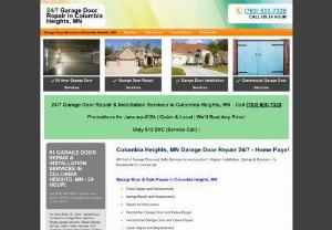 Columbia Heights,  MN Garage Door Repair 24/7 - 24/7 Garage Door Repair & Installation Services in Columbia Heights,  MN - Call (763) 600-7320 Promotions for April-2017 | Quick & Local | We'll Beat Any Price! Only $15 SVC (Service Call) ! Columbia Heights,  MN Garage Door Repair 24/7 - Home Page! All Kind of Garage Door and Gate Services in one Location! - Repair,  Installation,  Springs & Openers - for Residential & Commercial.