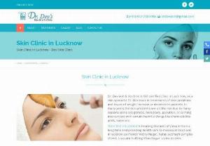 Skin Clinic in Lucknow - Dev skin clinic provides assistance to the growing cosmetically conscious population dealing with the common skin problems such as enhancement of normal skin,  pimples,  pimple scars,  chicken pox scars,  uneven skin tone,  pigmentation,  sun tan,  hair fall,  wrinkles and problems of the aged skin.