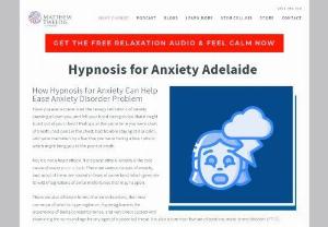 Best Hypnosis For Anxiety - Hi,  I am Matthew Tweedie in Adelaide,  I Am no.1 Hypnotherapist in SA as i provide you very easy hypnosis ways through which you can free with stress,  anxiety,  depression etc in very Few Days