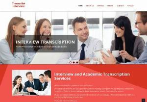 Interview and Academic Transcription Services - We are a professional interview and academic transcription services company with a multi-lingual team that has a solid history of producing accurate copy.