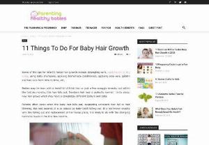 Parenting Healthy Babies - Some of the tips for infant's faster hair growth include detangling curls,  oiling dry scalp,  applying homemade conditioner,  applying aloe vera,  gelatin