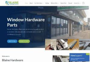 Blaine Hardware - Over 30,000 window hardware parts in stock both obsolete and hard to find parts are available text a photo to 847-305-6372 for professional identification of the items you require we ship nationwide to all 50 states.