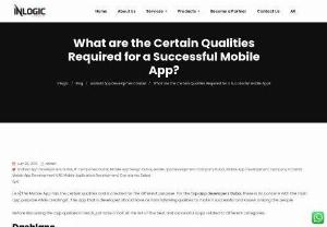 What are the Certain Qualities Required for a Successful Mobile App? - The Mobile App has the certain qualities and is created for the different purpose. For thetop app developers Dubai,  there is no concern with the main app purpose while creating it.