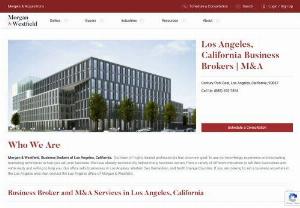 Los Angeles, California Business Brokers | Morgan & Westfield - We provide confidential business brokerage services, business valuations and exit planning to business sellers in Los Angeles, California. Call us on (626) 921-5400 to schedule a Free Consultation
