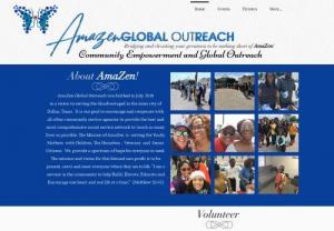 AmaZen Global Outreach - AmaZen Global Outreach focus is to help enrich the lives of at-risk students. Reaching out and feeding those in need in mentally,  physically, spiritually,  and educationally. Meeting the needs of the community with love and support. These services are graciously served with financial blessings of our supporters.
