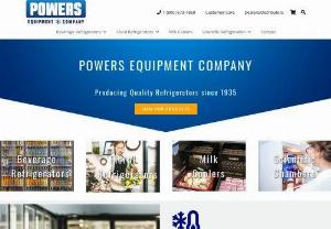 Powers Equipment Company - Powers Equipment Company manufactures standard and customized beverage coolers,  floral coolers,  milk coolers and scientific coolers to meet the needs of researchers,  business owners,  schools,  etc.