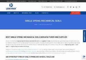 Single Spring Mechanical Seals Manufacturers India,  Single Spring Seal Supplier | LEAK-PACK - Looking for Single Spring Mechanical Seals Manufactures India? LEAK-PACK is a leading Single Spring Mechanical Seal Suppliers located in Gujarat which offers single spring seals for pumps at lowest price.