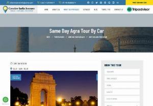 One Day Agra Tour By Car - Creative India Journey gives you an opportunity to explore the beauty of Agra by road offering you a view a beautiful scenic and natural lush green environment. Get More Information about Same Day Agra Tour by Car
