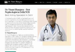 Nephrologist in Delhi,  Kidney Transplant in Delhi - Nephrologist in Delhi,  Dr Vinant Bhargava is kidney specialist in Delhi. He offers low cost kidney treatment and kidney transplant in Delhi NCR.