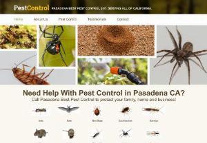 Pasadena Best Pest Control - Pests! Nothing is worst to have in your home than pests! If you live in the Pasadena California area you know that pests can be a major headache. That is why if you need pest control you should check out this website they will deal with your pest control problem and get your home back to the way it should be.
