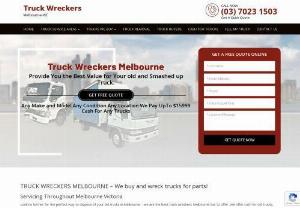 Truck Wreckers Melbourne - Get UpTo $16K For Your Old Trucks - Melbourne's leading truck wreckers and cash for truck service provider. We buy all makes and models of trucks. Sell Your Truck Today!