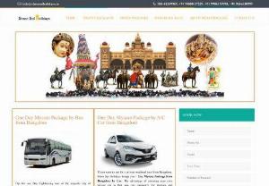 Bangalore to Mysore Sightseeing Packages - Shreesaiholidays is a Best Tour & Travel Agency to provide Mysore Tour Packages from Bangalore, Bangalore to Mysore Sightseeing Packages
