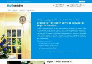 Translation Services in Dubai - Full-fledged translation services in Dubai by Elaph Translation company in Dubai; best legal translation offices in Dubai with 10+ years experience