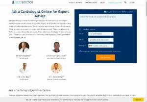 Ask a Cardiologist Online to get Medical Second Opinion - Best doctor is an online platform to provide the best doctors for online consultation,  here we have world top most doctors who are ready to provide online consultation,  Ask a Cardiologist Online about health issues.