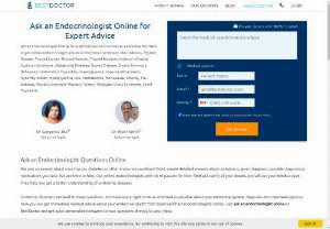 Ask an Endocrinologist Online to Get Medical Second Opinion - Best doctor is an online platform to provide the best doctors for online consultation,  here we have world top most doctors who are ready to provide online consultation, Ask an Endocrinologist Online about health issues.