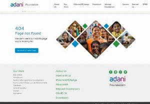 Focus Area - Touching more than 5,00,000 families across 12 States, 21 Sites, 1470 Villages and Towns in India, Adani Foundation ACTs on Education, Community Health, Sustainable Livelihood Development and Rural Infrastructure Development.