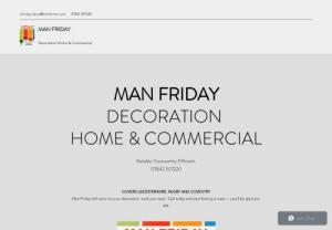 Man Friday - Man Friday will do any home improvement work you need, from stud wall partitions to sorting out your list of small fixes! It can be tough to get great service for all those odd errands around the house you simply don't have time for. Man Friday understands that your growing 