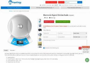 Electronic Digital Kitchen Scale - Wholesaler for Electronic Digital Kitchen Scale,  Custom Cheap Electronic Digital Kitchen Scale and Promotional Electronic Digital Kitchen Scale at China factory Manufacturer and Wholesale Supplier from PapaChina