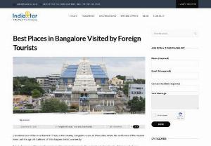 Best Places in Bangalore Visited by Foreign Tourists - Considered one of the most forward IT hubs in the country, Bangalore is one of those cities where the confluence of the modern times and the age-old traditions of India happen almost seamlessly. Prior to being one of the most happening and hip cities in the country, Bangalore boasted a rich cultural history and a heavy influence on the arts. In the vein of that, we take a look at some of the best tourist spots in the city of Bangalore. Tipu Sultan’s Palace: Situated in Srirangapatna, this is a