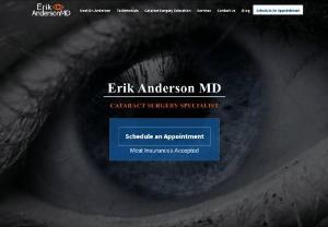 Erik Anderson MD - Erik Anderson MD is an ophthalmologist based in Englewood and Denver CO,  offering eye exams and treatment for cataracts,  diabetic eye,  macular degeneration,  corneal dystrophies,  eye pterygium and glaucoma using latest diagnostic and surgical technologies.