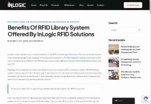Benefits Of RFID Library System Offered By InLogic RFID Solutions - The InLogic UAE is the webmaster and is a popular RFID solution provider. We provide the expert advice and the great beneficial tips to the valuable customers on RFID products and their implementations.