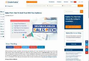 Sales Pitch: How To Build Trust With Your Audience - While searching for new customers and pitching your services,  it is very important that you stand out of the other sales persons. Know how you can build brand trust by online marketing and off-site promotion with an attractive sales pitch over your clients. Here are some factors that one must consider while doing sales pitch - 1. Always show evidence 2. Highlight your expertise 3. Add value to your audience 4. Follow a set process 5. Set your marketing right The more you will be able to under