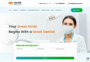 RajanDental - Rajan Dental is among the most reputed dental clinics in Chennai,  India providing the best & advanced dentistry to patients across the world