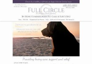 Full Circle Pet Hospice and Euthanasia - Veterinarian providing in-home pet hospice and peaceful euthanasia for dogs, cats, and all small animals. Veterinarian with the most experience and compassion in Madison and southern Wisconsin, providing home euthanasia and in-clinic end of life care.