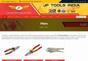 Pliers Manufacturers in India - JF Tools is the leading Hand Tools manufacturers,  supplier and exporters in India. We supply wide range of hand tools such as pliers manufacturers,  professional pliers,  economy pliers,  other pliers and many more.