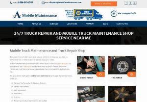 Mobile Truck Maintenance,  Diesel Service,  Trailer Repair Service Near Me - Mobile Truck Maintenance,  Diesel Service,  Trailer Repair Service Near Me- A Mobile Maintenance provides diesel repair,  truck repair,  tractor repair,  tire repair,  and trailer and RV repairs service. We specialize in high quality mobile truck maintenance with superfast service